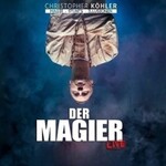 Christopher Köhler - Der Magier - Magic Moments